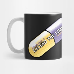 Exceed the Limits (Of my meds) Mug